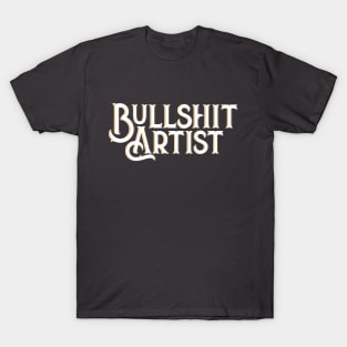 Bullshit Artist T-Shirt